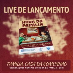 Pastoral Familiar lança Hora da Família com encontros mensais para 2021